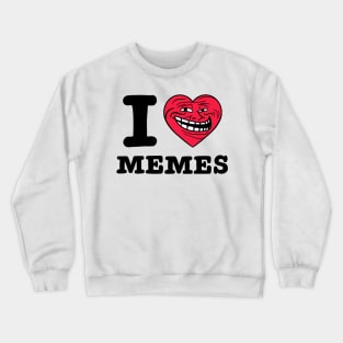 I love memes Crewneck Sweatshirt